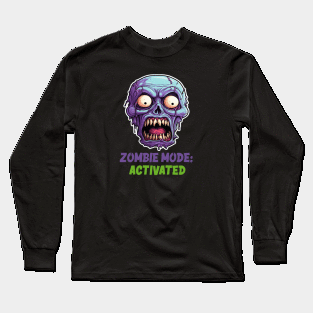 Zombie Mode: Activated Long Sleeve T-Shirt